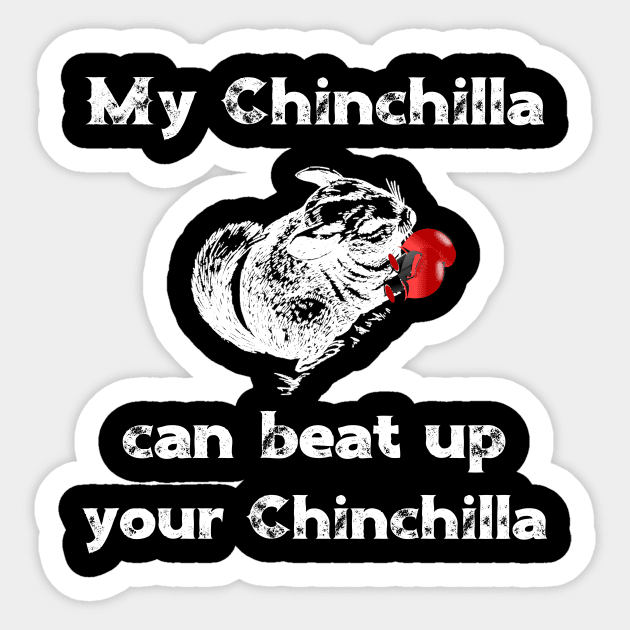 My Chinchilla Can Beat Up Your Chinchilla Sticker by DANPUBLIC